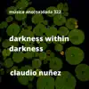 Claudio Nuñez - Darkness Within Darkness